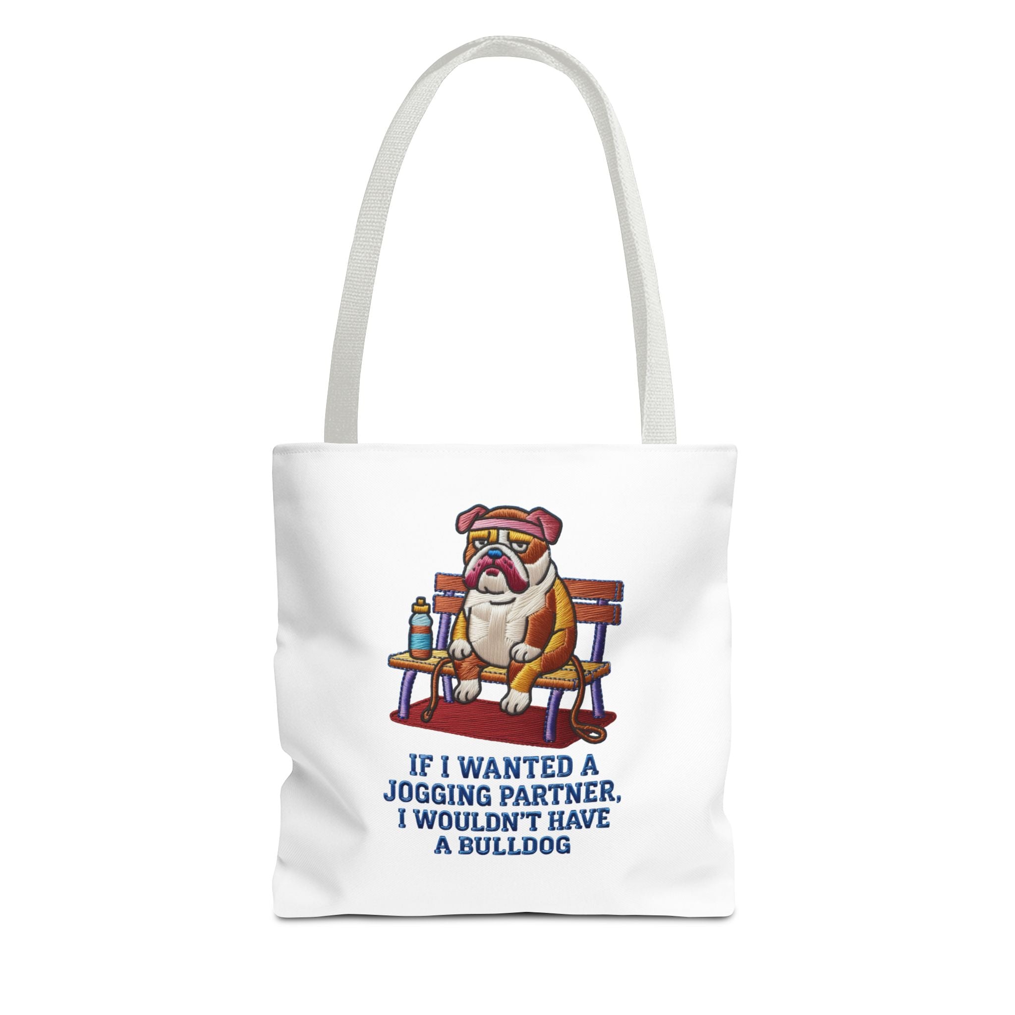 Bulldog Bench Tote Bag — Funny 'If I Wanted a Jogging Partner I Wouldn't Have a Bulldog' Canvas Tote