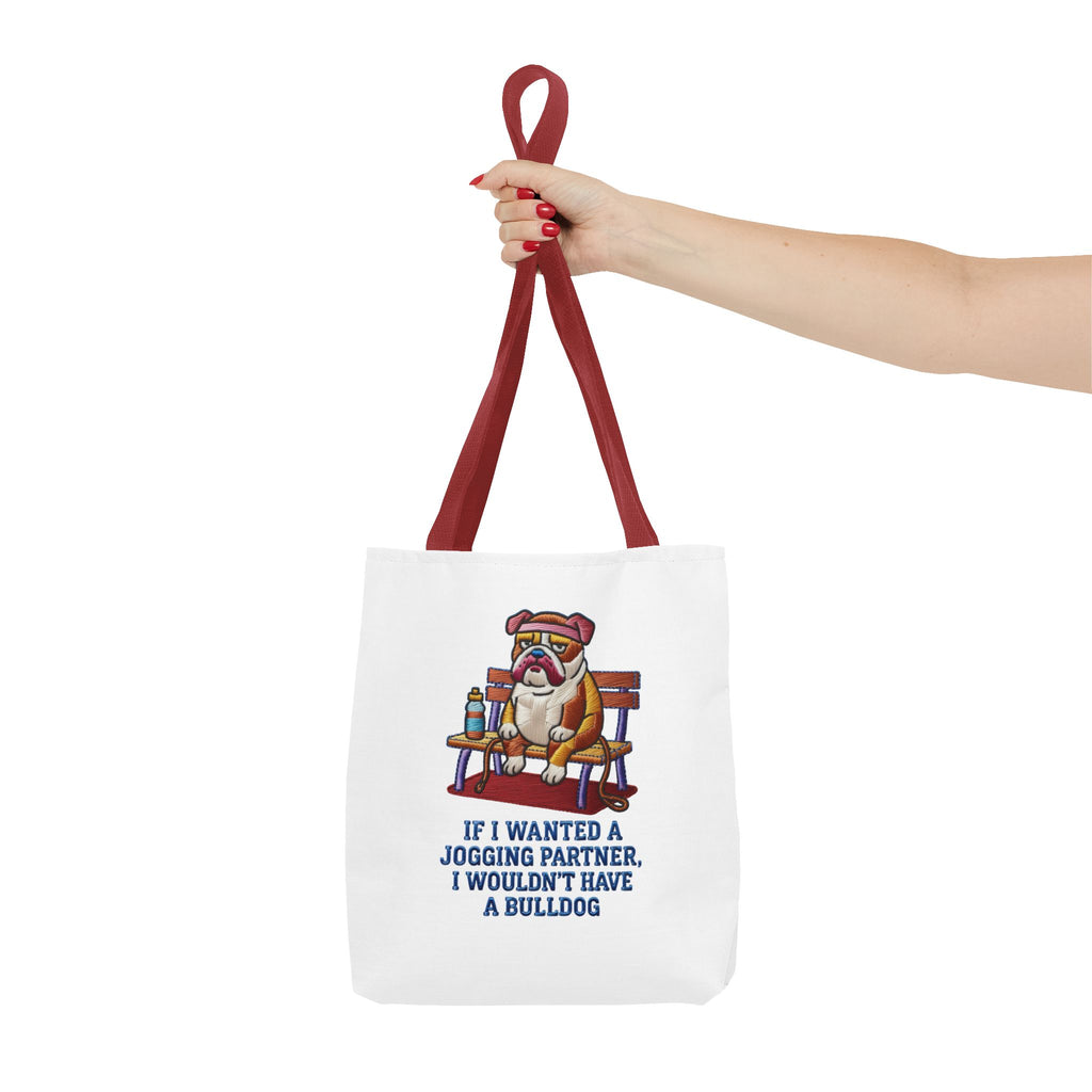 Bulldog Bench Tote Bag — Funny 'If I Wanted a Jogging Partner I Wouldn't Have a Bulldog' Canvas Tote