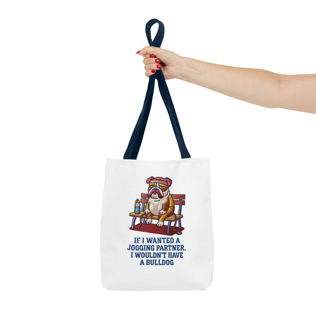 Bulldog Bench Tote Bag — Funny 'If I Wanted a Jogging Partner I Wouldn't Have a Bulldog' Canvas Tote