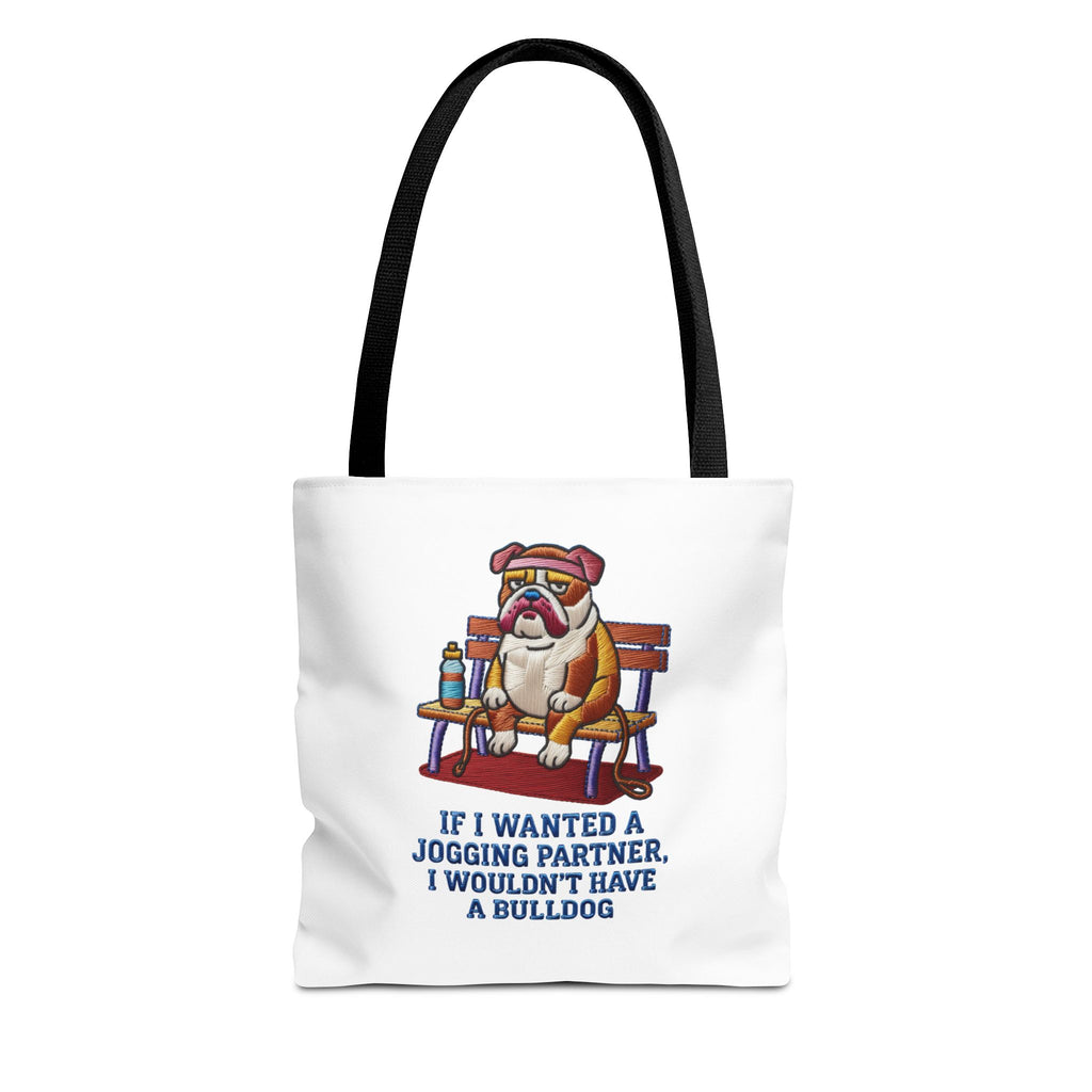 Bulldog Bench Tote Bag — Funny 'If I Wanted a Jogging Partner I Wouldn't Have a Bulldog' Canvas Tote