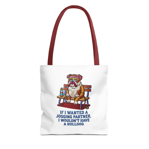 Bulldog Bench Tote Bag — Funny 'If I Wanted a Jogging Partner I Wouldn't Have a Bulldog' Canvas Tote