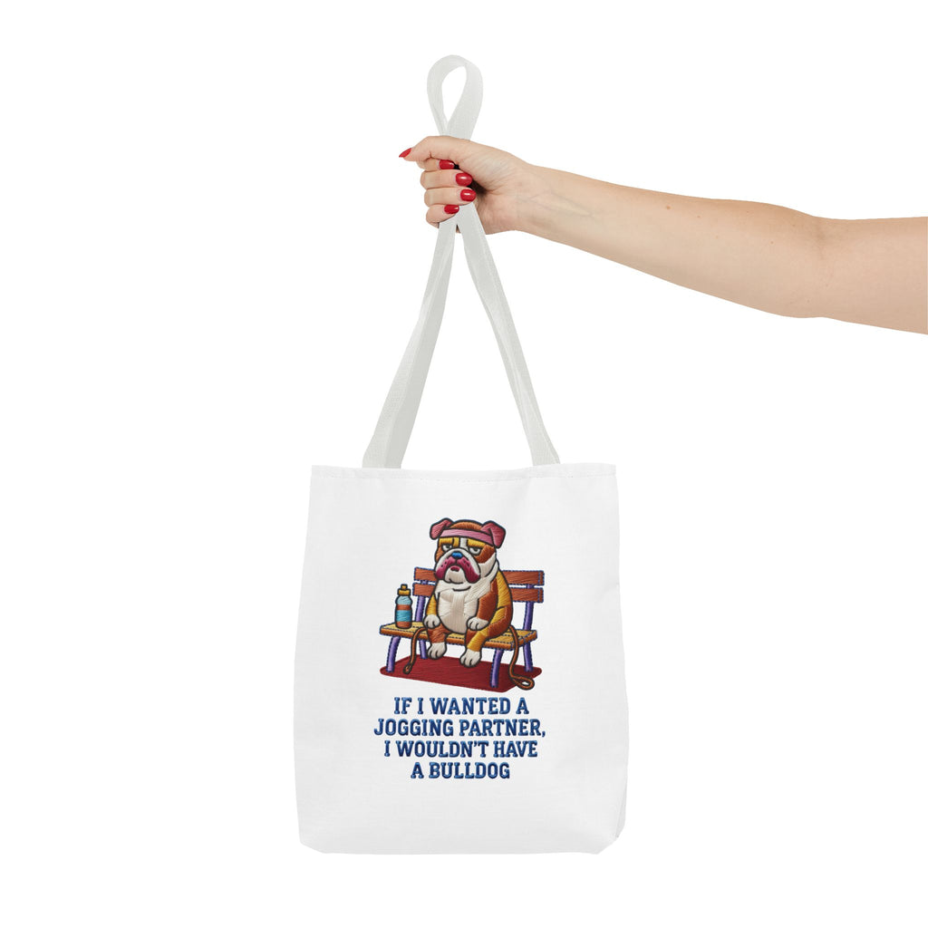 Bulldog Bench Tote Bag — Funny 'If I Wanted a Jogging Partner I Wouldn't Have a Bulldog' Canvas Tote