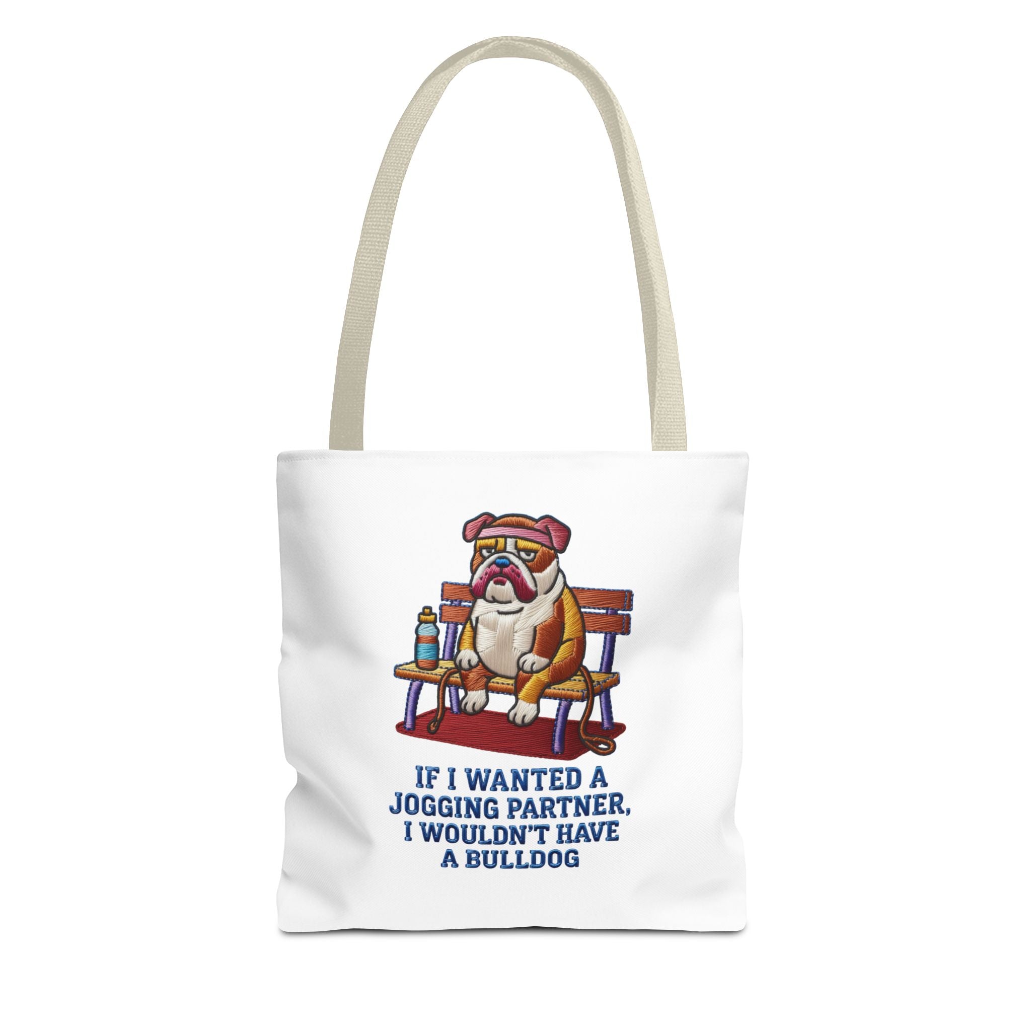 Bulldog Bench Tote Bag — Funny 'If I Wanted a Jogging Partner I Wouldn't Have a Bulldog' Canvas Tote